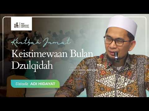 [LIVE] Khutbah Jum'at | Keistimewaan Bulan Dzulqi'dah - Ustadz Adi Hidayat thumbnail