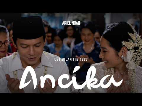 Ariel NOAH - Ancika (OST. Dilan ITB 1997) | Official Music Video thumbnail