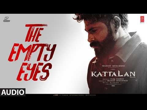Kattalan: The Empty Eyes (Audio) | Antony Varghese | Sunil | Kabir | Ravi Basrur thumbnail