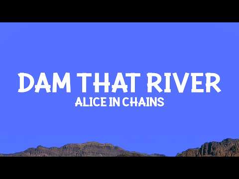 @aliceinchains - Dam That River (Lyrics) thumbnail
