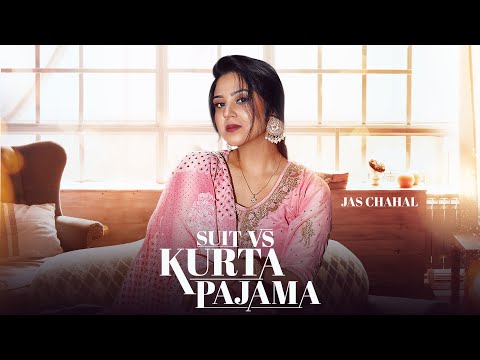 Suit VS Kurta Pajama (Full Video) Jas Chahal | Proof I Rupan Bal  Latest Punjabi Songs 2022 thumbnail