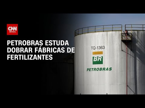 Petrobras avalia dobrar produção de fertilizantes em busca da autossuficiência | CNN AGRO NEWS thumbnail