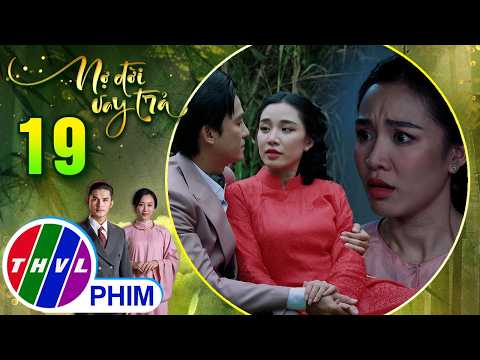 NỢ ĐỜI VAY TRẢ - Tập 19[1]: Khi Bảo Lan đang say men tình mà cha má bắt phải đi lấy chồng thumbnail