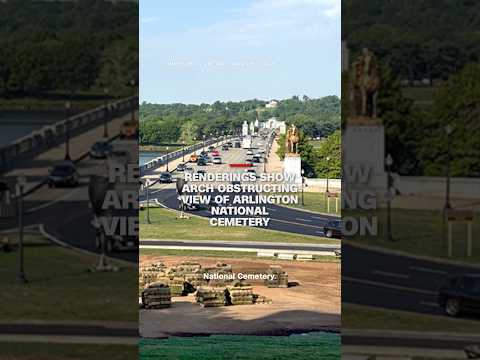 Renderings show arch obstructing view of Arlington National Cemetery thumbnail