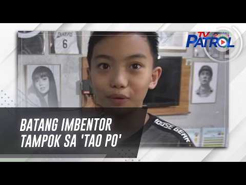 Batang imbentor tampok sa 'Tao Po' | TV Patrol thumbnail