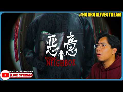 *SERAM!!* JIRAN RUMAH SEBELAH INI SANGAT MENAKUTKAN! ||? Dread Neighbor (Malaysia) #HorrorLivestream thumbnail