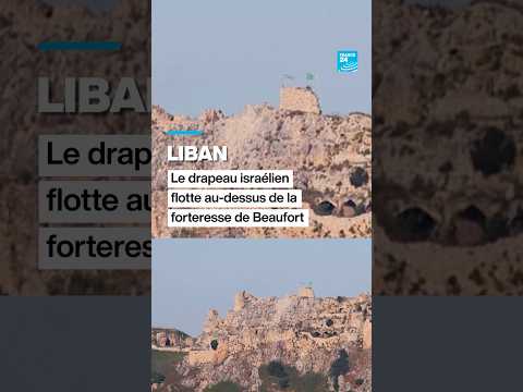 Liban : le drapeau israélien flotte au-dessus de la forteresse de Beaufort • FRANCE 24 thumbnail