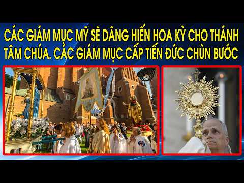 Các Giám Mục Mỹ sẽ dâng hiến Hoa Kỳ cho Thánh Tâm Chúa. Các Giám Mục cấp tiến Đức chùn bước thumbnail