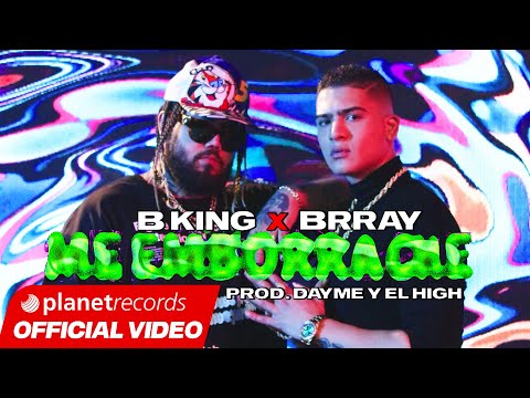 B KING ❌ BRRAY ❌ DAYME Y EL HIGH - Me Emborrache (Official Video) Reggaeton Perreo 2021 thumbnail