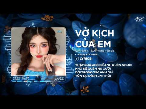 Vở Kịch Của Em Remix (Ver 👍 Tiktok) - Thật Quá Khó Để Anh Quên Người, Quá Khó Để Quên Nụ Cười thumbnail