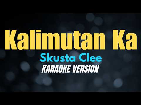 KALIMUTAN KA - Skusta Clee (KARAOKE VERSION) thumbnail