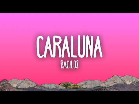 Bacilos - Caraluna thumbnail