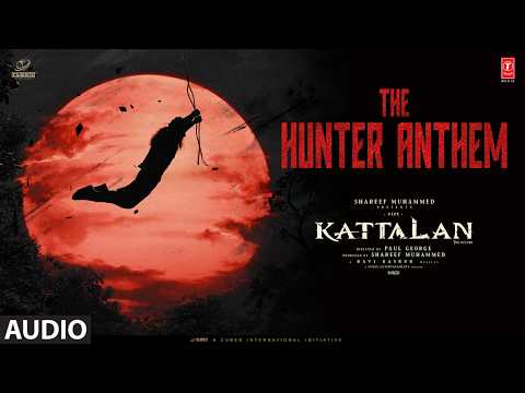 Kattalan: The Hunter Anthem (Audio) | Antony Varghese | Sunil | Kabir | Nihal Sadiq thumbnail