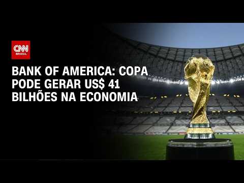 Copa do Mundo pode gerar US$ 41 bilhões na economia, aponta Bank of America | CNN PRIME TIME thumbnail