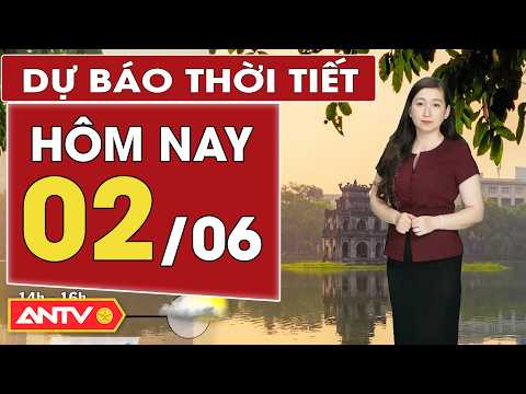 Dự báo thời tiết mới nhất hôm nay ngày 2/6: Bắc Bộ nắng nóng; Nam Bộ mưa dông | ANTV thumbnail