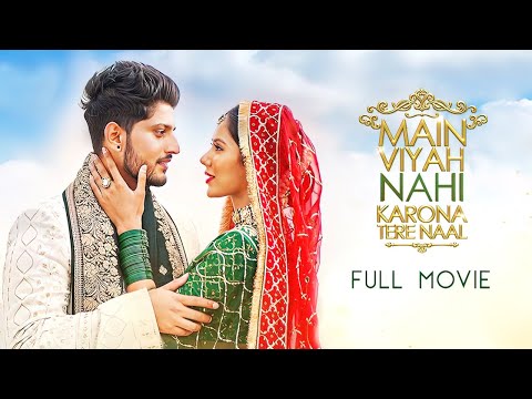 Main Viyah Nahi Karona Tere Naal (2022) Punjabi Full Movie | Starring Gurnam Bhullar, Sonam Bajwa thumbnail