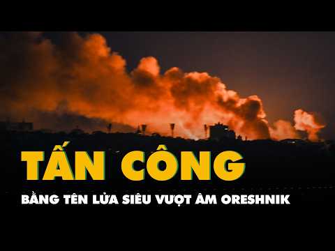 Nga tấn công Ukraine dữ dội bằng tên lửa siêu vượt âm Oreshnik thumbnail