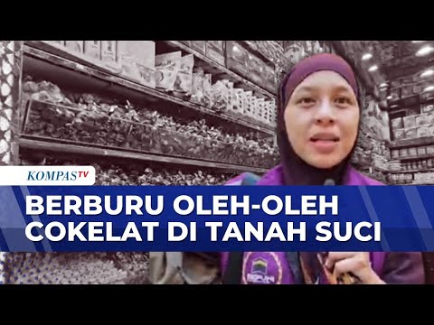 Mencicipi Oleh-Oleh Cokelat Khas di Tanah Suci | KOMPAS SIANG thumbnail