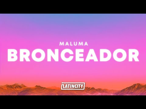 Maluma – BRONCEADOR (Letra) thumbnail