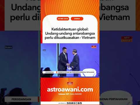 Ketidaktentuan global: Undang-undang antarabangsa perlu dikuatkuasakan - Vietnam thumbnail