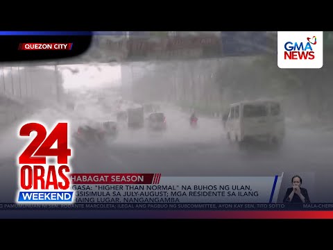 Rainy season yet to begin even as Habagat is in effect—PAGASA | 24 Oras Weekend thumbnail