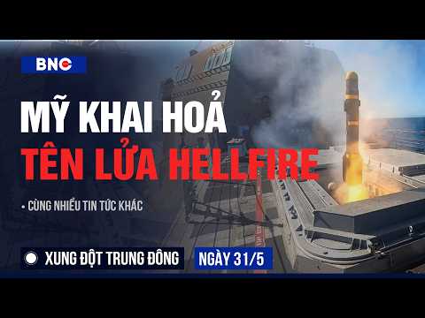 Xung đột Trung Đông 31/5: Mỹ nã tên lửa Hellfire vào tàu Iran | Phe diều hâu đe doạ Lãnh tụ tối cao thumbnail
