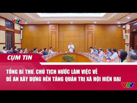 Tổng Bí thư, Chủ tịch nước làm việc về Đề án xây dựng nền tảng quản trị xã hội hiện đại | Cụm tin thumbnail