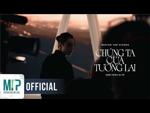 SƠN TÙNG M-TP | CHÚNG TA CỦA TƯƠNG LAI | BEHIND THE SCENES thumbnail