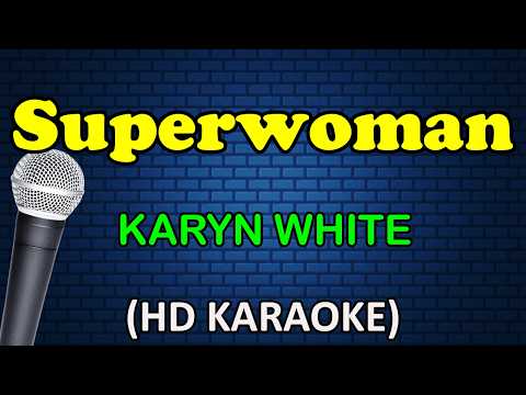 SUPERWOMAN - Karyn White (HD Karaoke) thumbnail