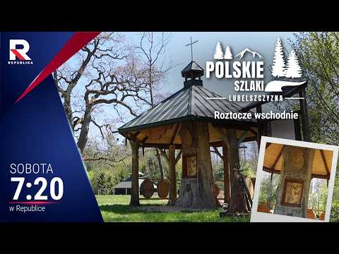 #Polskie szlaki Lubelszczyzna, Roztocze wschodnie, odc. 23 thumbnail