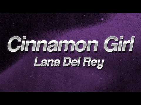 Lana Del Rey - Cinnamon Girl 💕 (Lyrics) thumbnail
