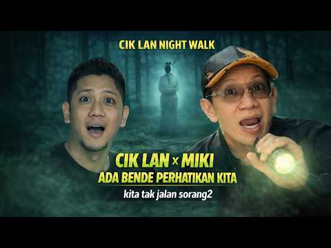 Cik Lan Night Walk EP03: Miki thumbnail