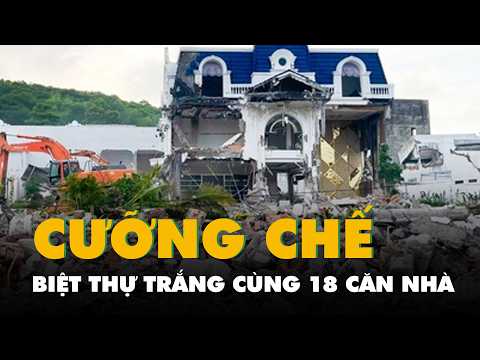 Phú Quốc cưỡng chế biệt thự trắng cùng 18 căn nhà khác xây trên đất bao chiếm thumbnail