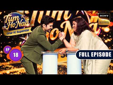 Episode 18 | Battle for the Spotlight | Tum Ho Naa-Ghar Ki Superstar | Full Episode | 21 May 2026 thumbnail