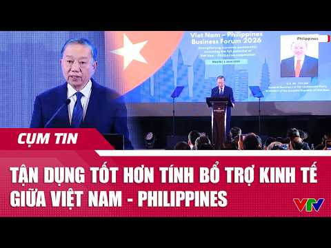 Tận dụng tốt hơn tính bổ trợ kinh tế giữa Việt Nam - Philippines | Cụm tin| VTV24 thumbnail