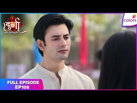 Durga - Atoot Prem Kahani | Full Episode Ep. 108 | Anurag's painful confession | Colors TV thumbnail