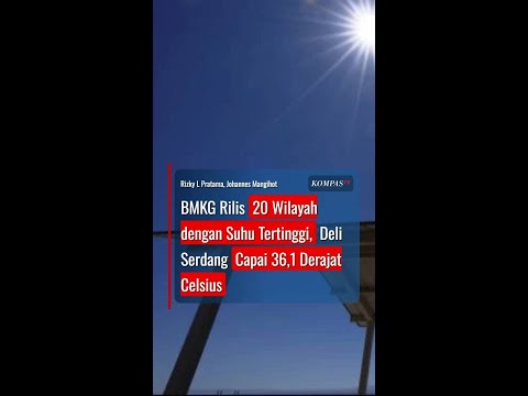 20 Wilayah dengan Suhu Tertinggi di Indonesia, Deli Serdang Capai 36,1 Derajat Celsius #short thumbnail