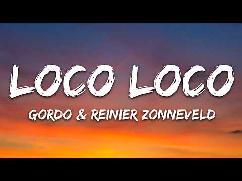 GORDO, Reinier Zonneveld - Loco Loco (Lyrics) thumbnail