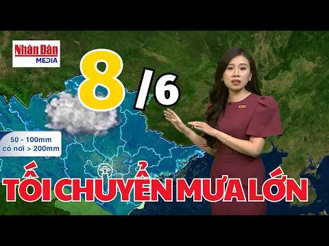 Dự báo thời tiết mới nhất hôm nay ngày 8/6 | Dự báo thời tiết mới nhất ngày và đêm nay |Báo Nhân Dân thumbnail