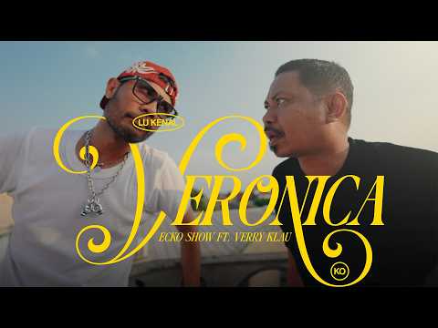 LU KENAL VERONICA KO - ECKO SHOW & VERRY KLAU (Music Video) thumbnail