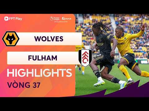 HIGHLIGHTS: WOLVERHAMPTON WANDERERS - FULHAM | SAI LẦM TAI HẠI, ĐÁNH RƠI CHIẾN THẮNG thumbnail