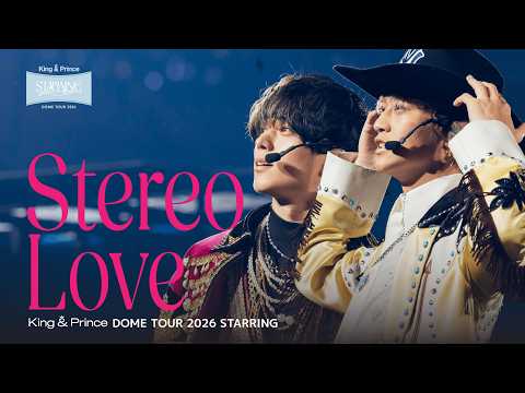 King & Prince「Stereo Love」-STARRING LIVE ver.- thumbnail