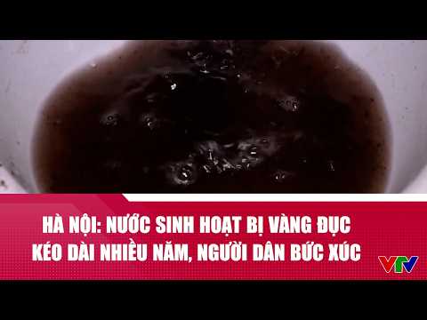Hà Nội: Nước sinh hoạt bị vàng đục kéo dài nhiều năm, người dân bức xúc | VTV24 thumbnail