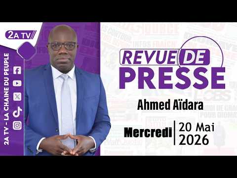 Revue de presse Ahmed Aïdara du Mardi 20 Mai 2026 thumbnail