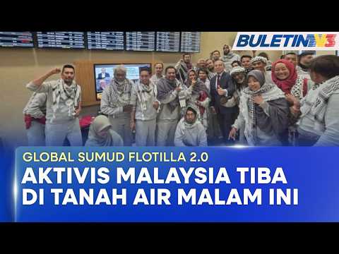 GLOBAL SUMUD FLOTILLA 2.0 | 28 Aktivis Malaysia Tiba Di Tanah Air Malam Ini thumbnail