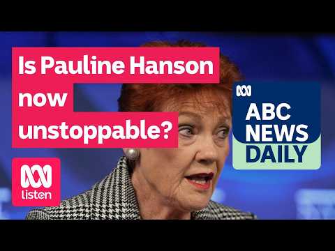 Is Pauline Hanson now unstoppable? | ABC News Daily podcast thumbnail
