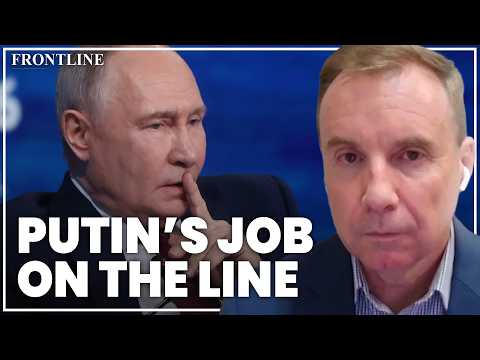 Putin’s war narrative is collapsing and it could cost him the Kremlin | Maj Gen Mick Ryan thumbnail