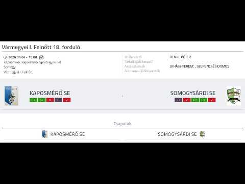 KAPOSMÉRŐ SE - SOMOGYSÁRDI SE Somogy Vármegyei I. Felnőtt 18. forduló thumbnail