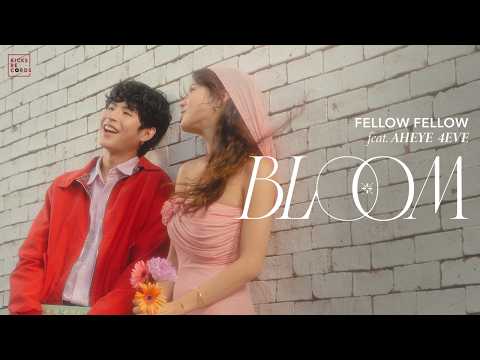 fellow fellow - Bloom feat. AHEYE 4EVE | Official MV thumbnail