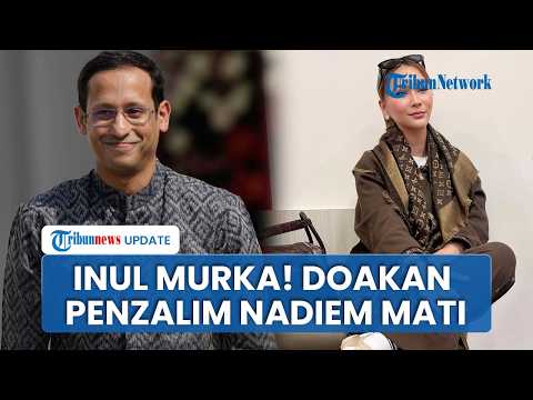 Kata Inul Daratista soal 18 Tahun untuk Nadiem: yang zalim dengan Bapak pasti cepat matinya Pak!!! thumbnail